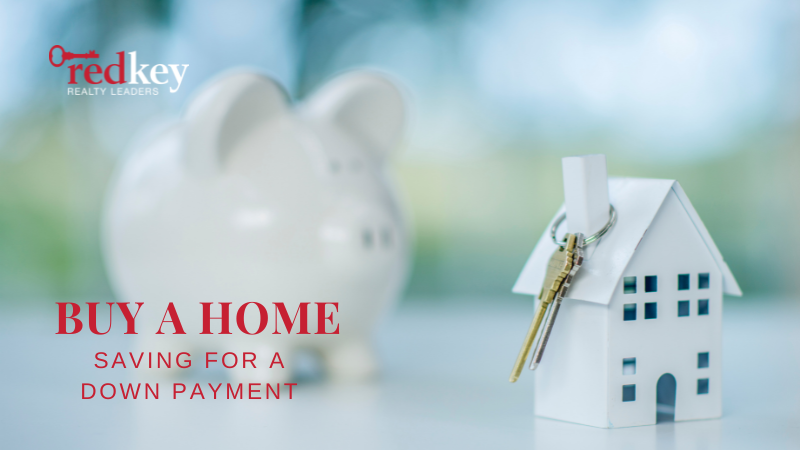 Saving for a Down Payment - Buy a Home - RedKey Realty Leaders 